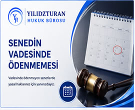 Senedin Vadesinde Ödenmemesi Durumunda Hukuki Süreç
